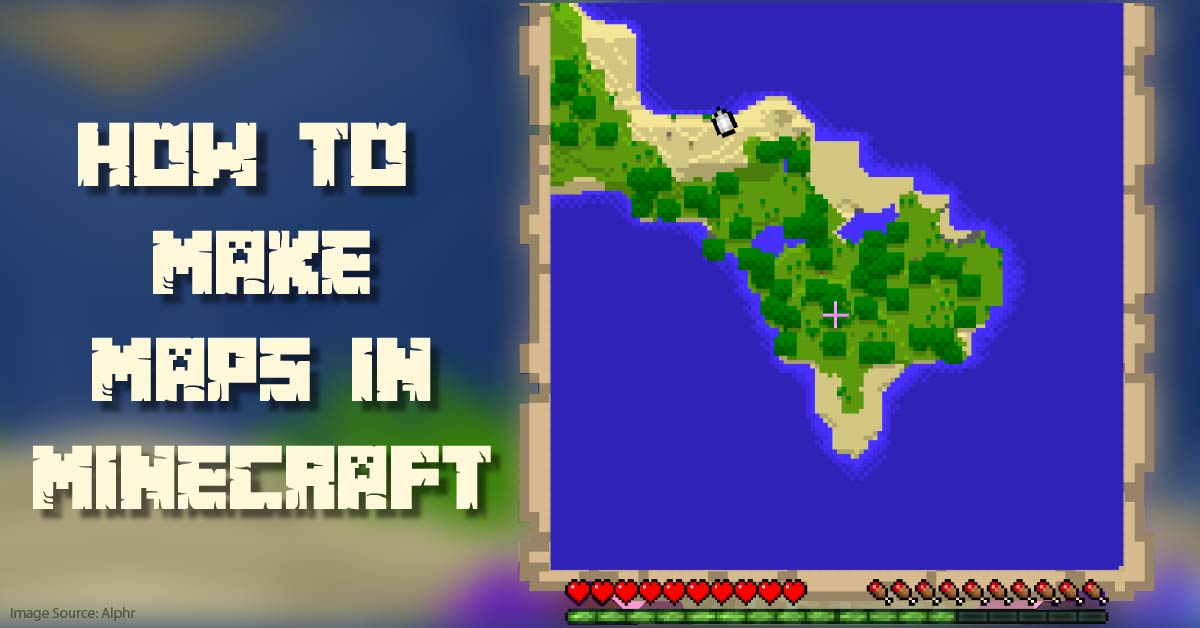 How To Make Maps In Minecraft Quickly [2023 Guide]