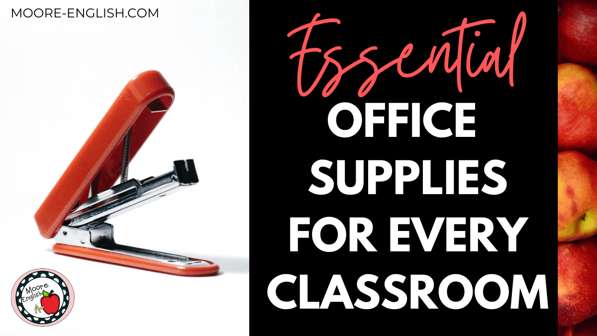Office Supplies Every Teacher Needs / Moore English