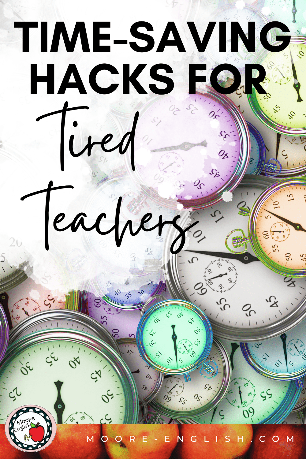 11 Time Saving Hacks for Teachers / Moore English