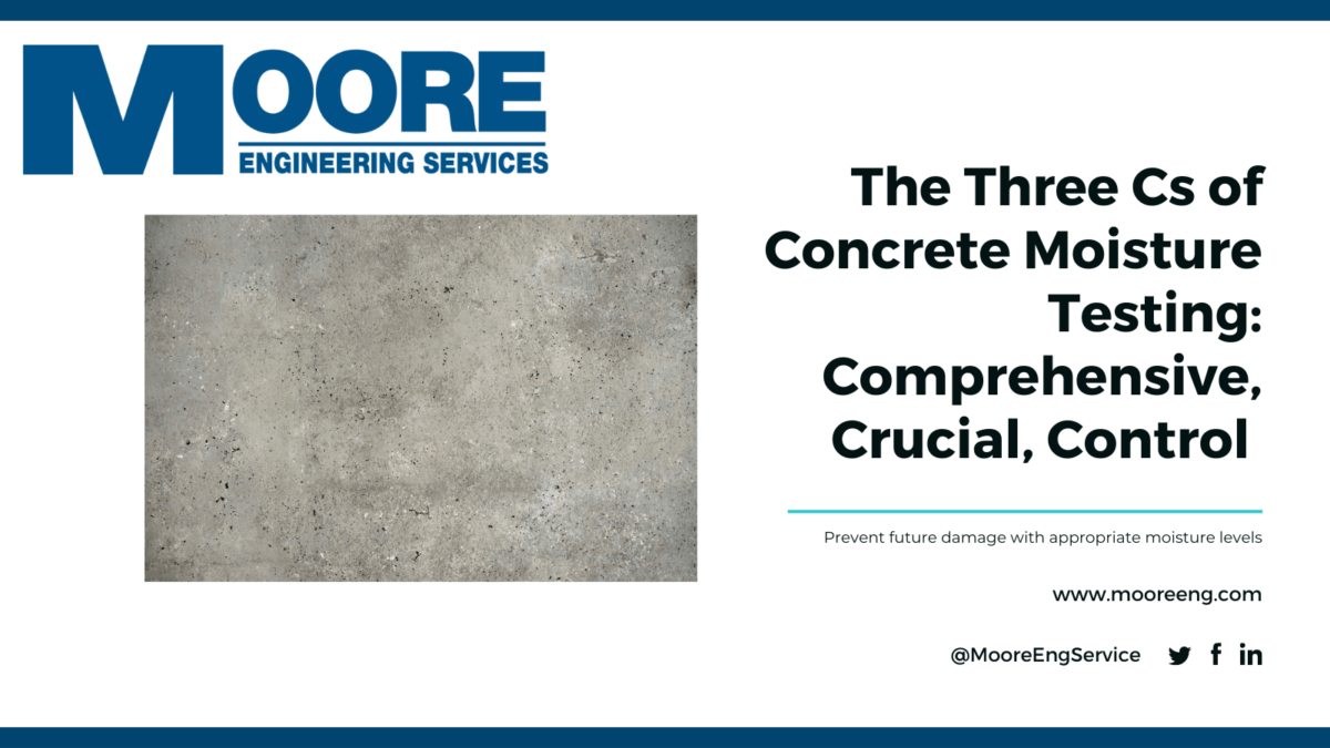 The Three Cs of Concrete Moisture Testing Comprehensive, Crucial