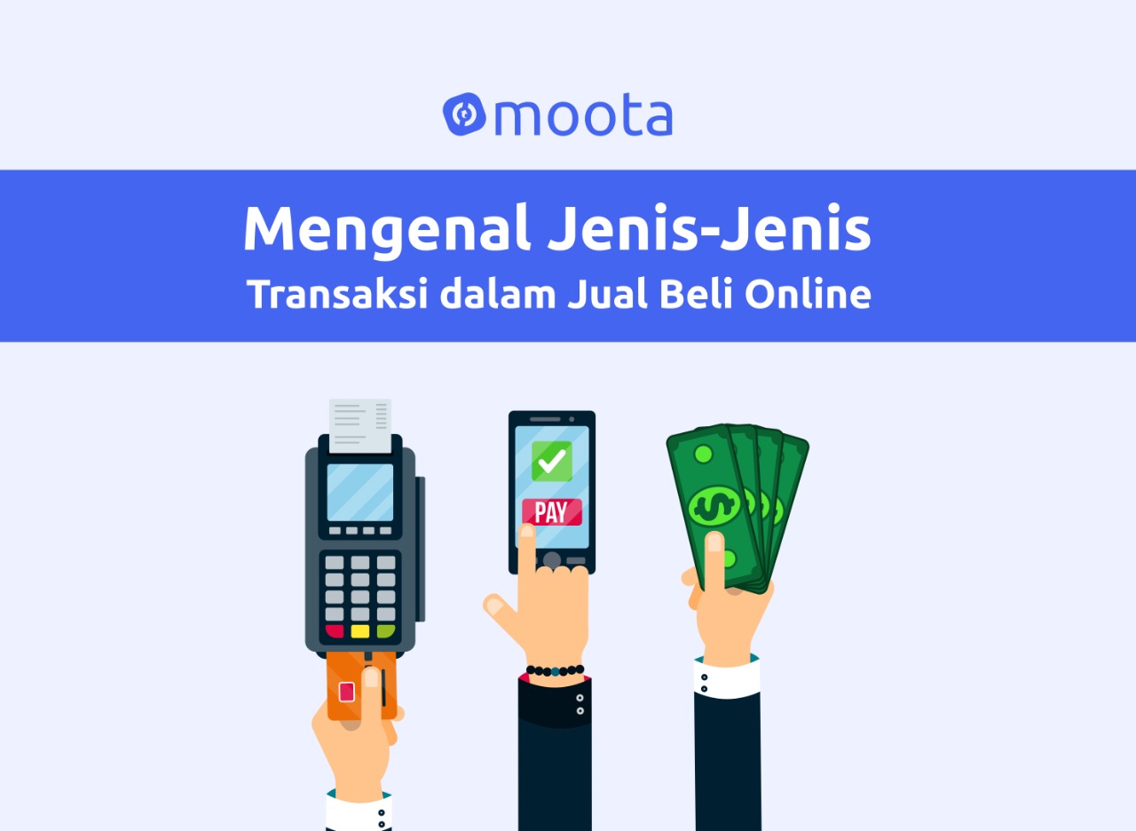 Mengenal Jenis Jenis Transaksi Dalam Jual Beli Online Moota Co My XXX