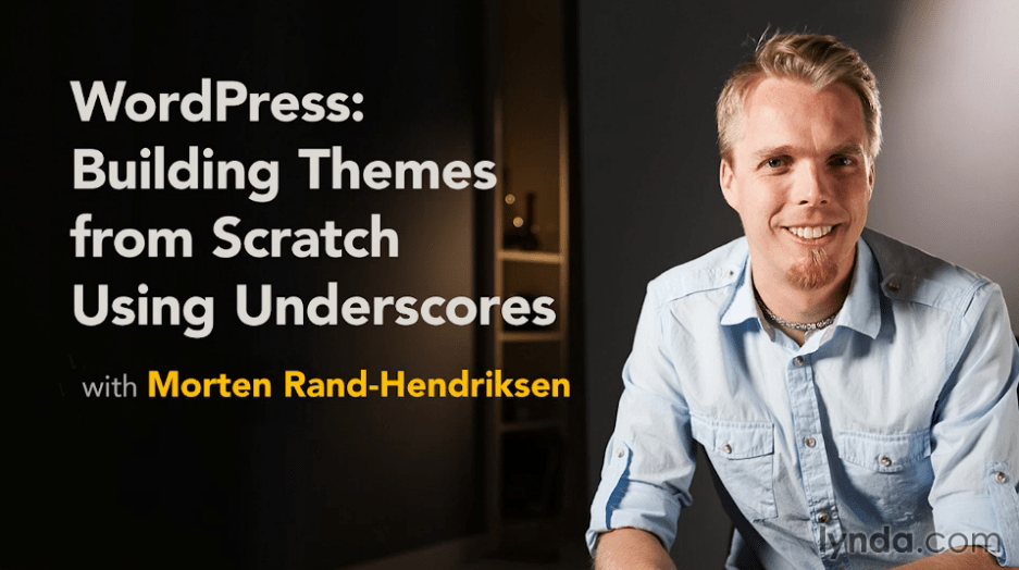 WordPress Building Themes from Scratch Using Underscores