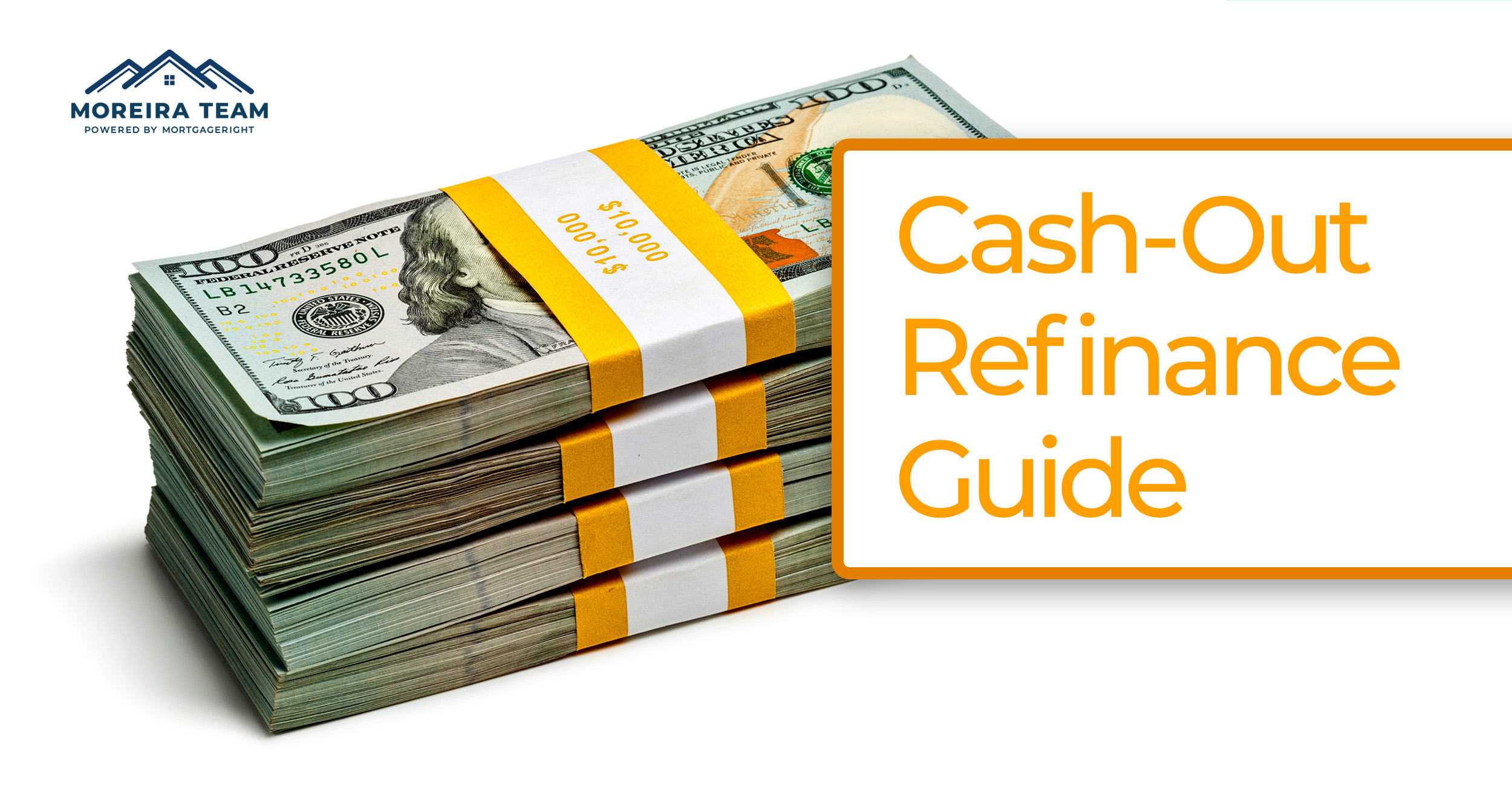 CashOut Refinance Guide 2023 Moreira Team Mortgage