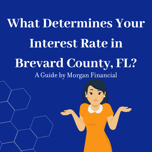 What Determines your Interest Rate in Brevard County, Florida