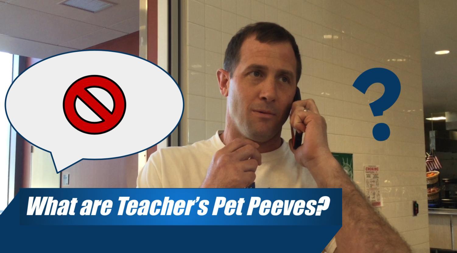 Teachers’ Pet Peeves The PawPrint