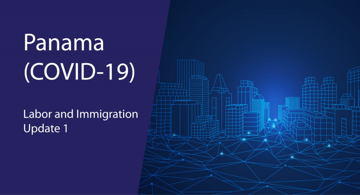 Panama (COVID 19) Labor and Immigration Update 1 &