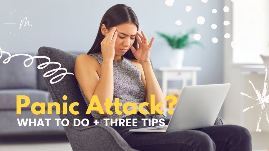 What to Do When You Have a Panic Attack (Three tips to help you calm