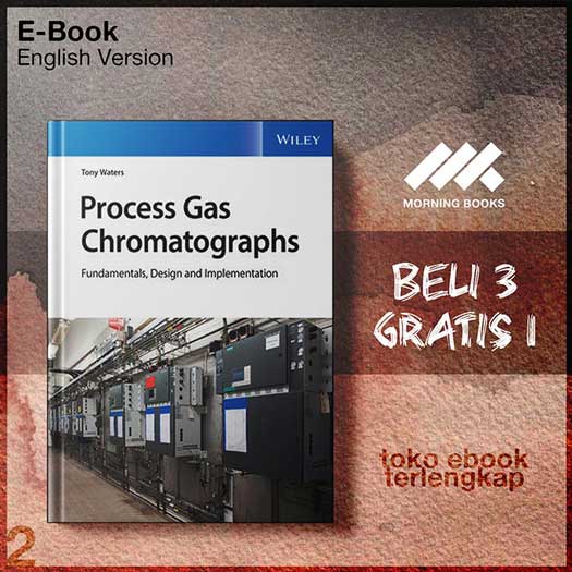 Process Gas Chromatographs Fundamentals, Design and Implementatio