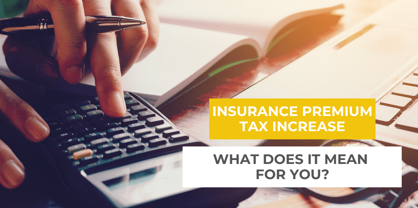 Insurance Premium Tax Increase What Does It Mean For You?