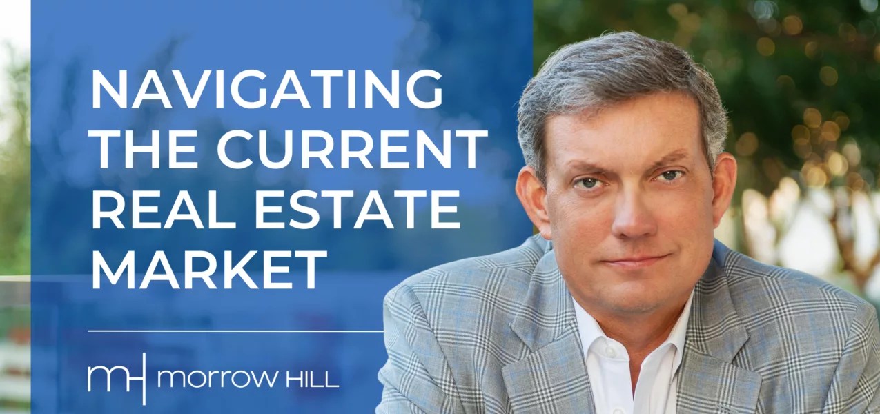 Insights from Chris Morrow Navigating the Current Real Estate Market