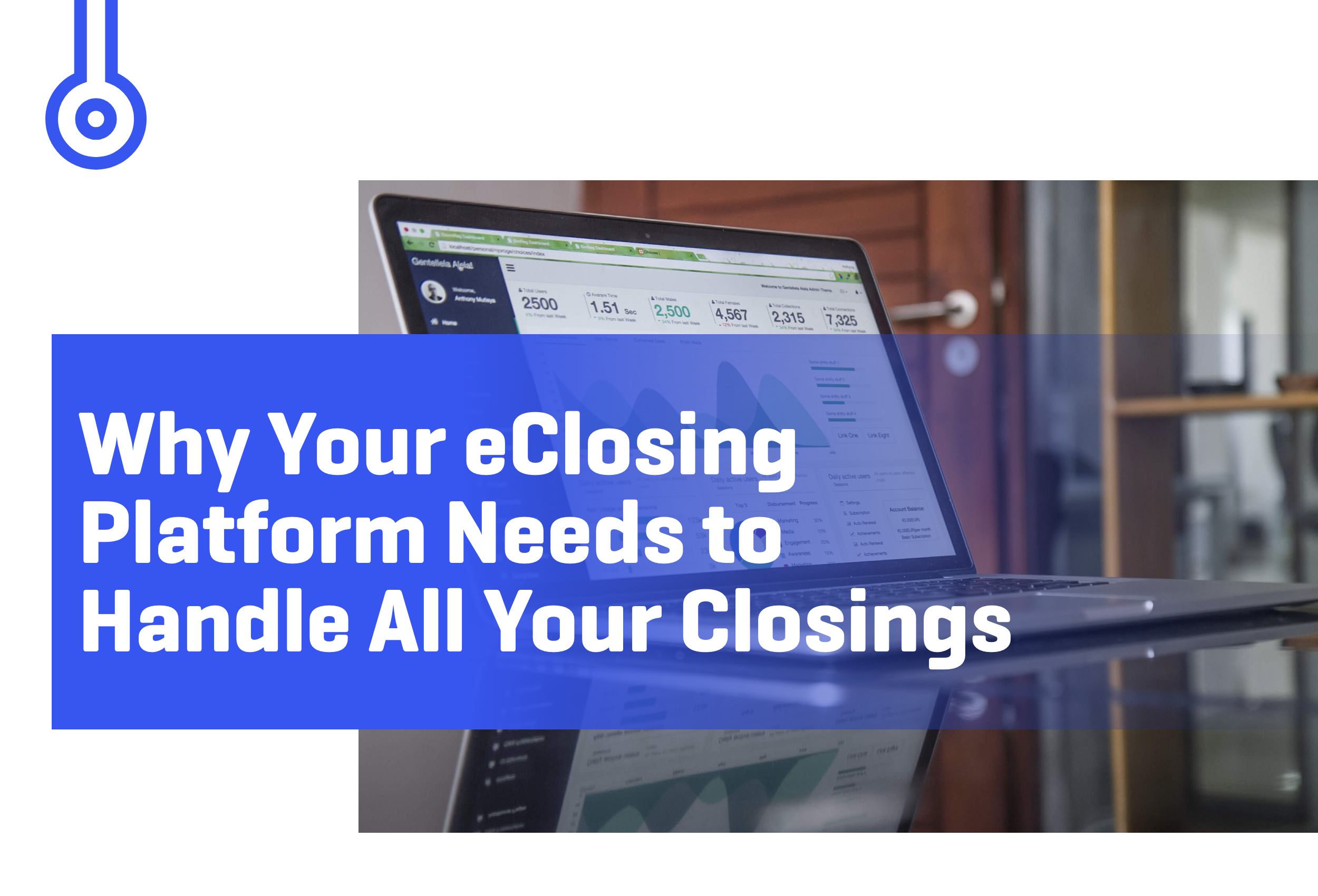Why Your eClosing Platform Needs to Handle All Your Closings Mortgage