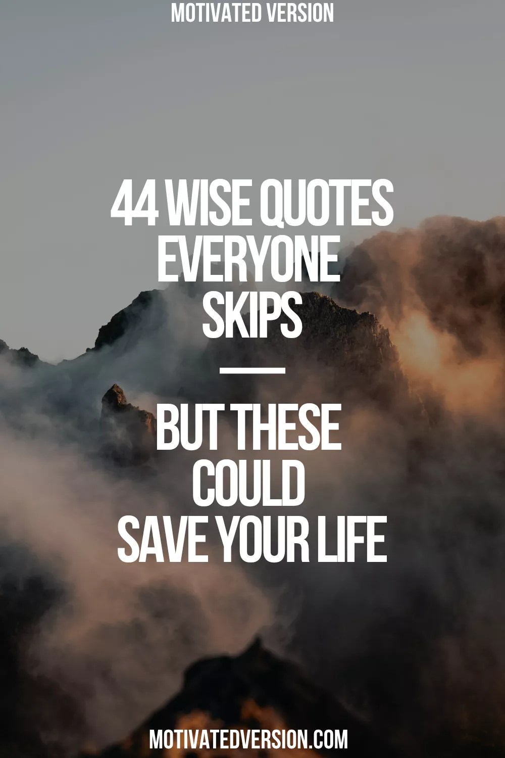 44 Wise Quotes Everyone Skips—But These Could Save Your Life
