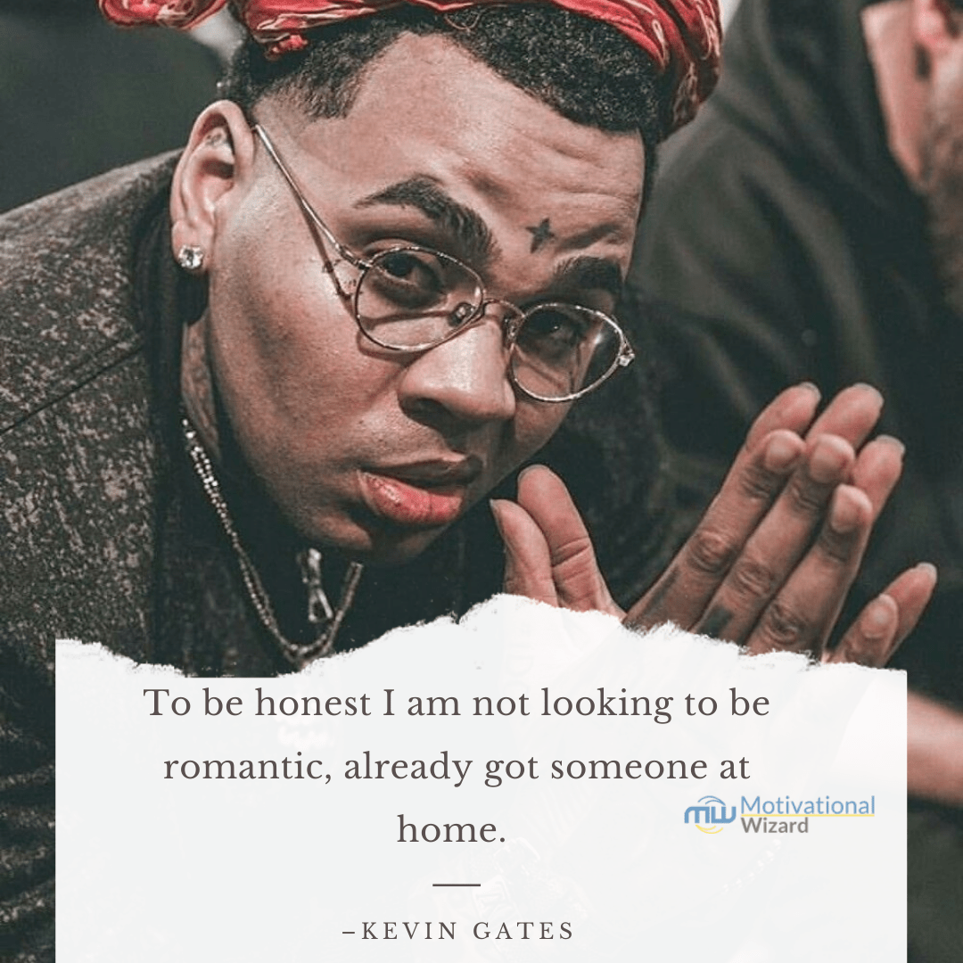 25 Kevin Gates Quotes On Love, Success, Failure And Music