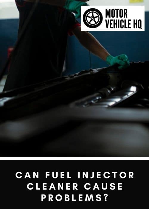 Problems after Fuel Injection Cleaning? Can Fuel Injector Cleaner Cause