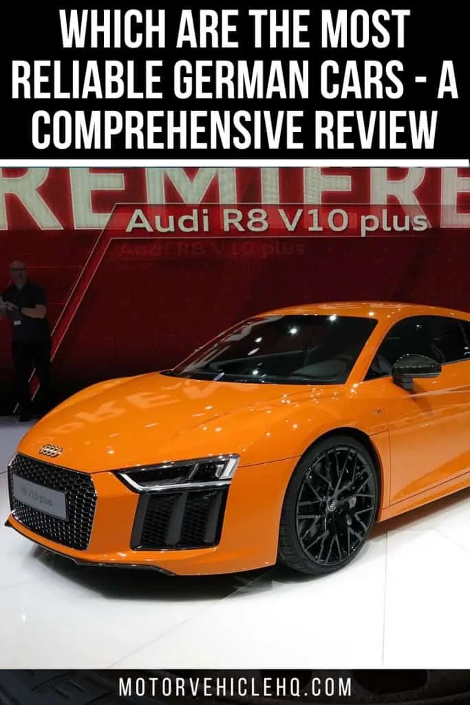 Which are the Most Reliable German Cars A Comprehensive Review