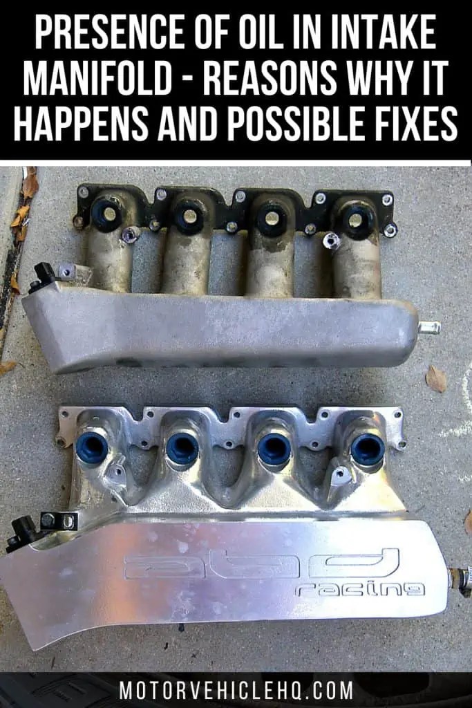 Presence of Oil in Intake Manifold Reasons Why It Happens and