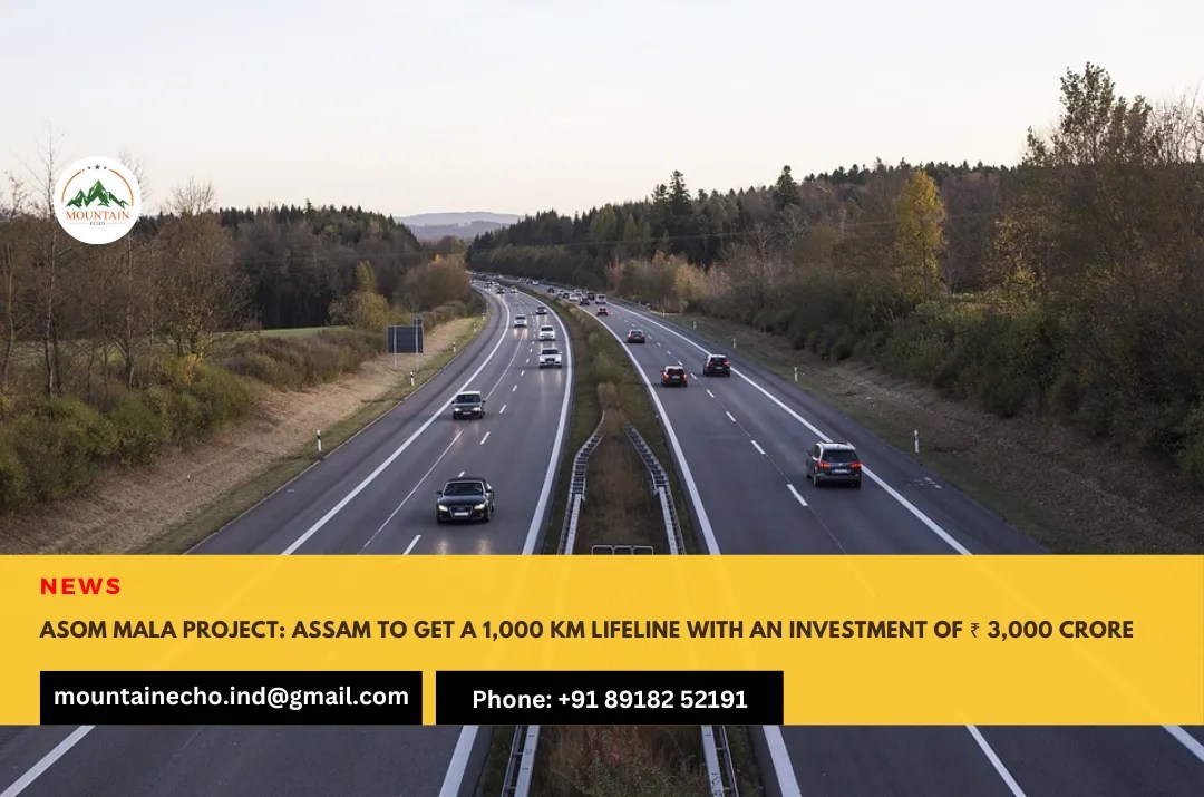 Asom Mala Project Assam to get a 1,000 km lifeline with an investment