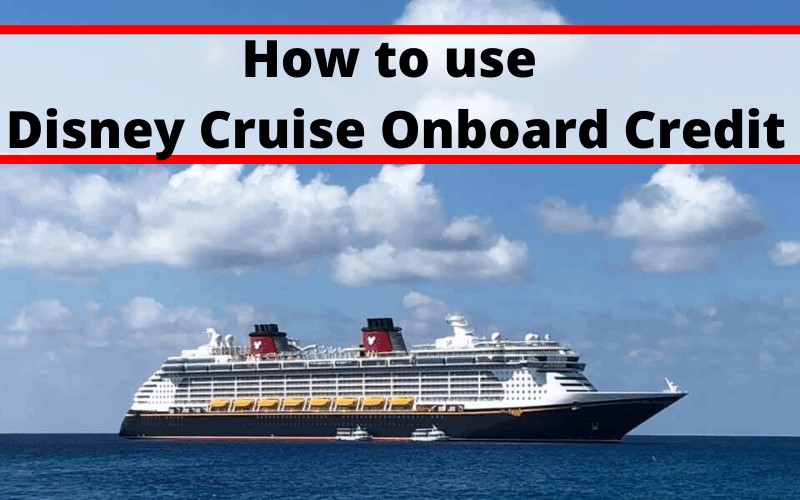 Disney Cruise Line Onboard Credit How to • Mouse Travel Matters