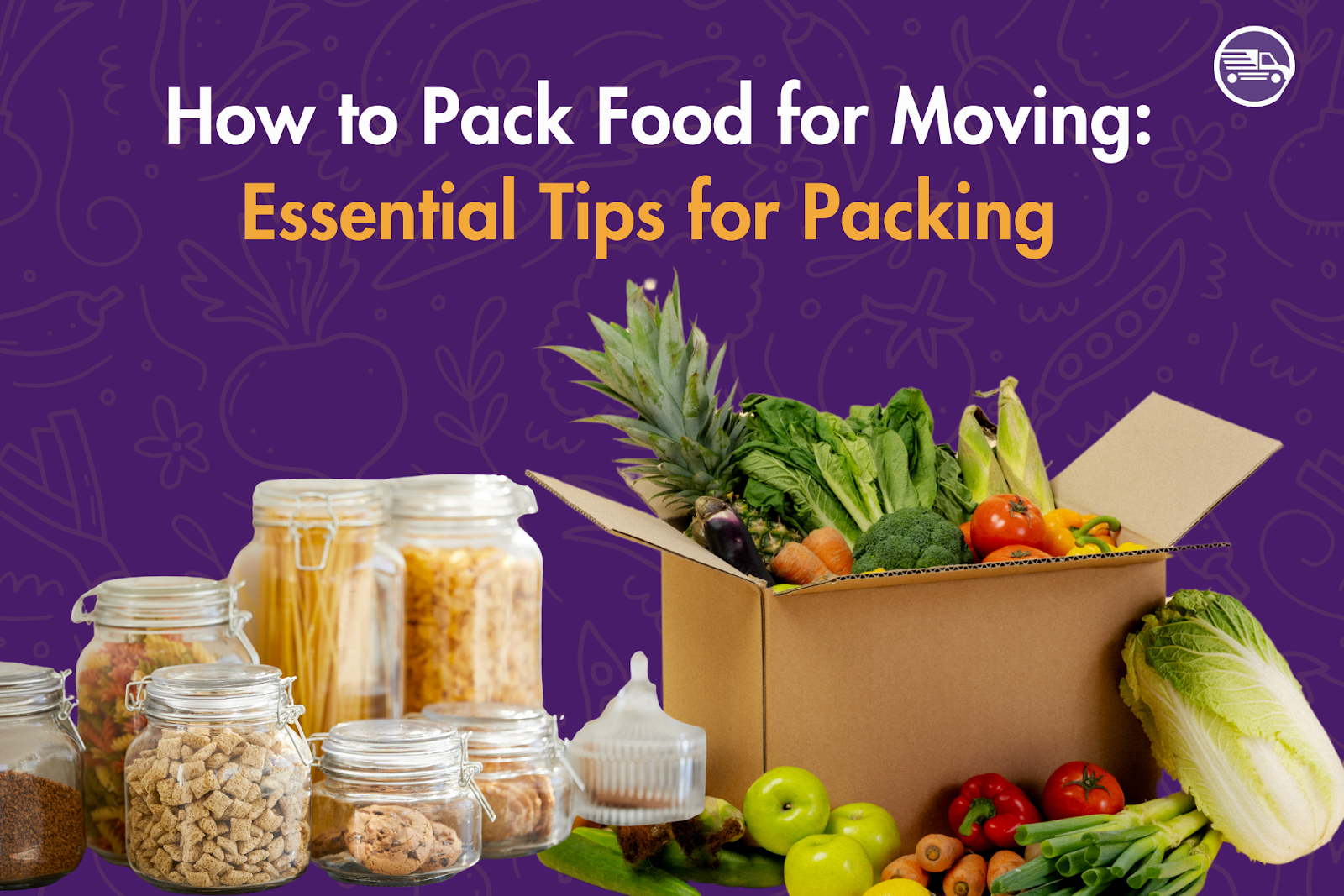 How to Pack Food for Moving Essential Tips for Packing