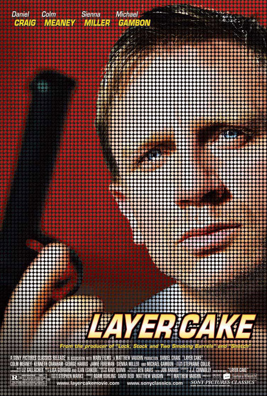 Directed by Matthew Vaughn, Screenplay by J. J. Connolly, Based on "Layer Cake" by J. J. Connolly, Produced by Adam Bohling, David Reid, and Matthew Vaughn, Starring: Daniel Craig, Colm Meaney, Kenneth Cranham, George Harris, Jamie Foreman, Sienna Miller, and Michael Gambon, Cinematography by Ben Davis, Edited by Jon Harris, Music by Lisa Gerrard, and Ilan Eshkeri, Production companies: Marv Films, and SKA Films, Distributed by Columbia Pictures (through Columbia TriStar Film Distributors International) (2004)
