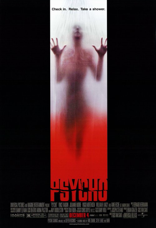 Directed by Gus Van Sant, Screenplay by Joseph Stefano Based on "Psycho" by Robert Bloch, Produced by Gus Van Sant, and Brian Grazer, Starring: Vince Vaughn, Julianne Moore, Viggo Mortensen, William H. Macy, and Anne Heche, with Cinematography by Christopher Doyle, and Edited by Amy E. Duddleston, with Music by Bernard Herrmann, Production companies: Universal Pictures, and Imagine Entertainment, Distributed by Universal Pictures. (1998)