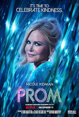 Directed by Ryan Murphy, with Screenplay by Bob Martin, and Chad Beguelin, Based on "The Prom" by Chad Beguelin, Bob Martin, and Matthew Sklar, Produced by Ryan Murphy, Alexis Martin Woodall, Adam Anders, Dori Berinstein, and Bill Damaschke, Starring: Meryl Streep, James Corden, Nicole Kidman, Keegan-Michael Key, Andrew Rannells, Jo Ellen Pellman, Ariana DeBose, Tracey Ullman, Kevin Chamberlin, Mary Kay Place, Kerry Washington, with Cinematography by Matthew Libatique, and Edited by Peggy Tachdjian, and Danielle Wang, with Music by Matthew Sklar, and David Klotz, and Production company: Ryan Murphy Productions, and Distributed by Netflix (2020)