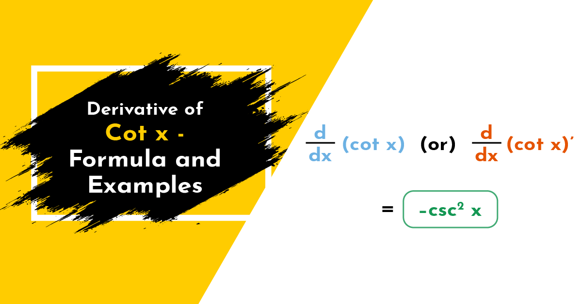 What is the Derivative of Cot x?