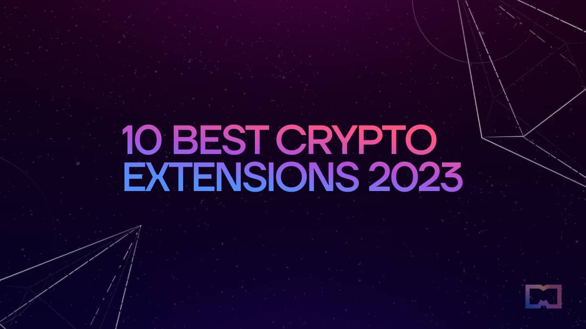 10 Best Crypto Extensions 2023 Metaverse Post
