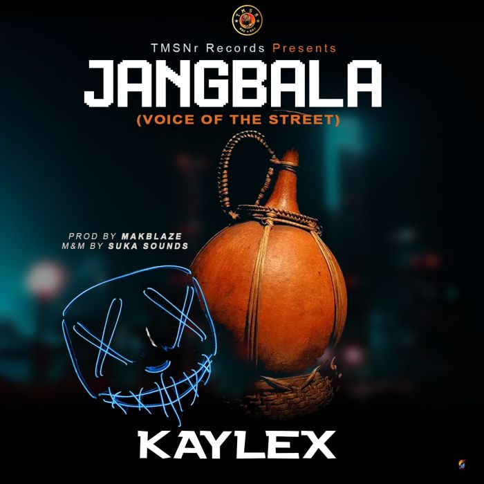 [Music] Kaylex Jangbala (Voice Of The Street) » MRBLOADED