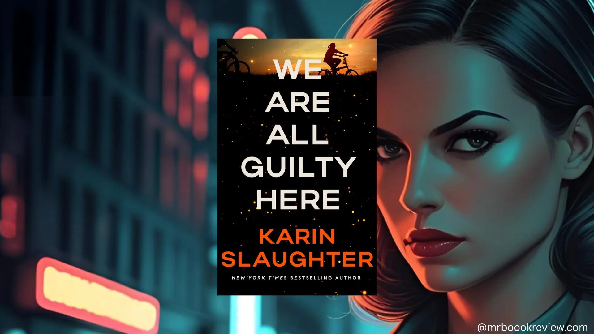 Review We Are All Guilty Here by Karin Slaughter Spoilers Mr. Book