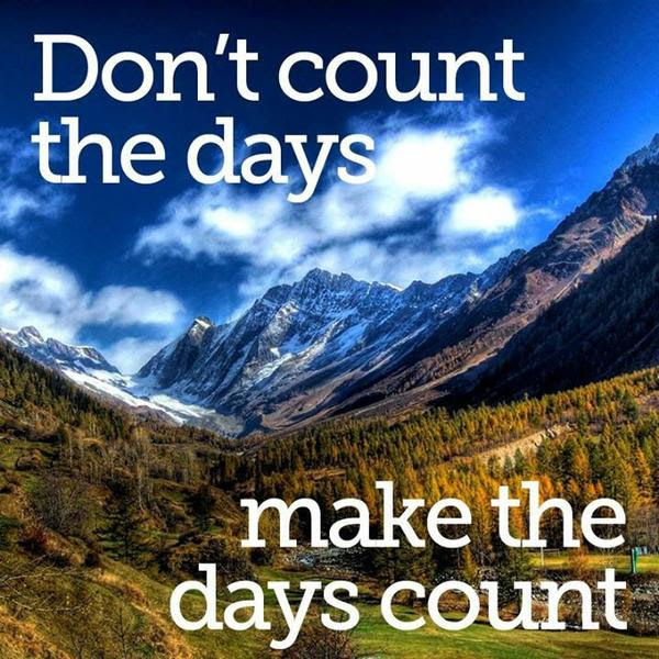 Don’t Count the Days, Make the Days Count Learning and Growing