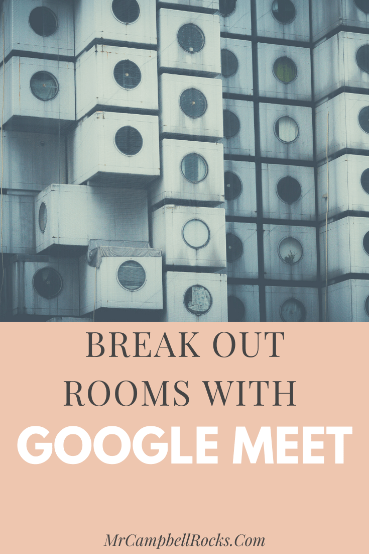 Break Rooms Using Google Meet