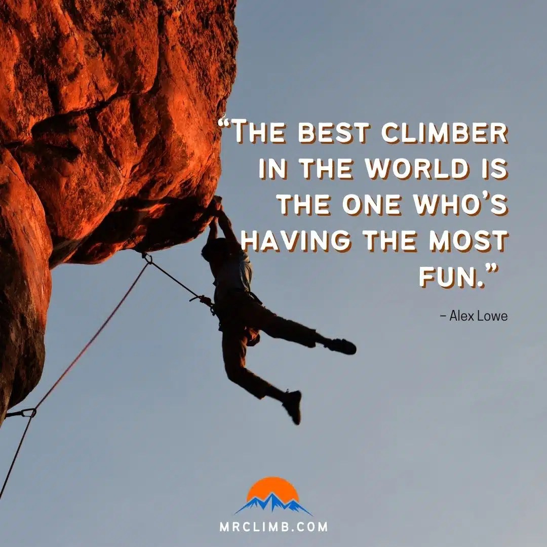Climbing quotes Mr Climb