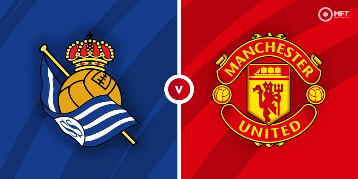Real Sociedad vs Manchester United Prediction and Betting Tips