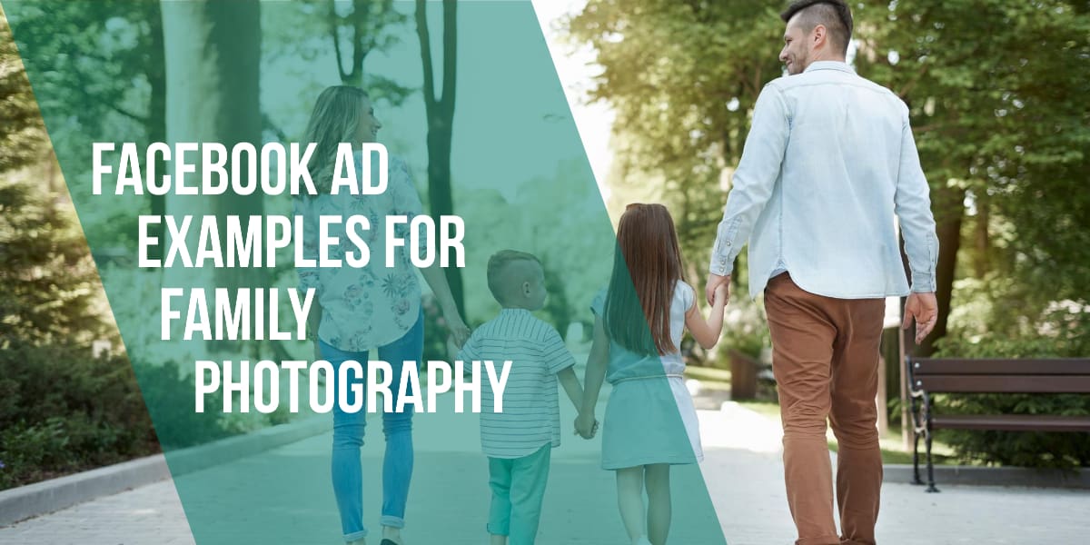 Facebook Ad Examples for Family Photography Marketing Resources for