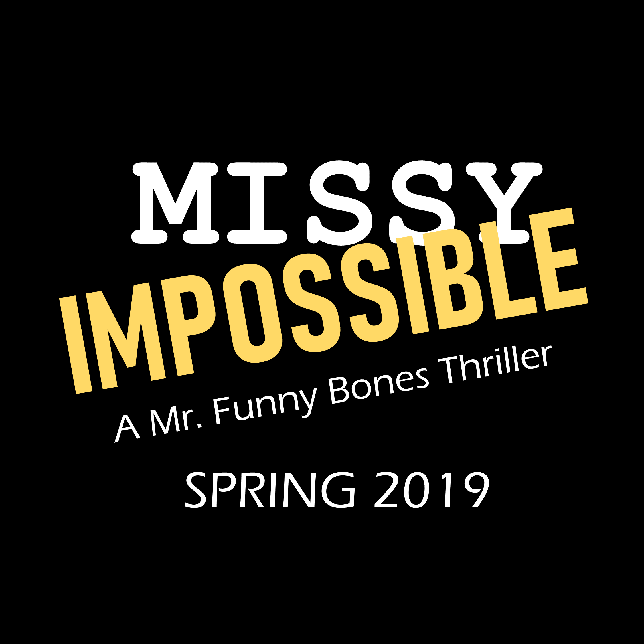 Missy Impossible Table of Contents Mr. Funny Bones