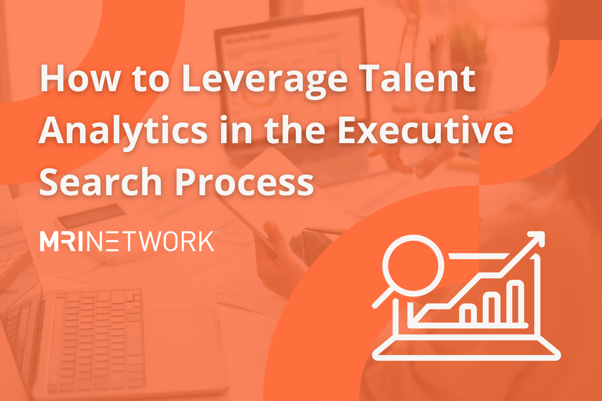 Using Talent Analytics in the Executive Search Process