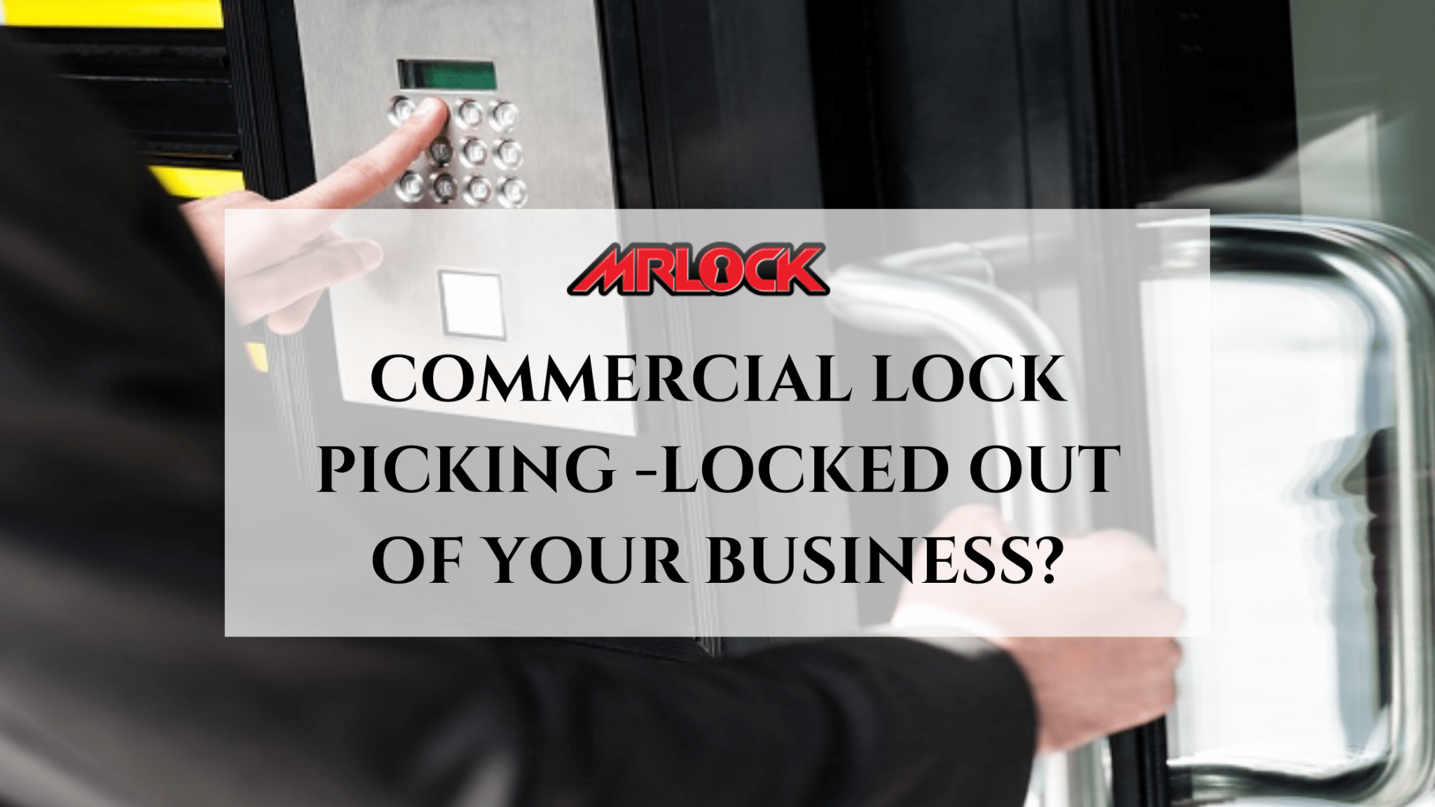 Tips To Try When You Face A Business Lockout