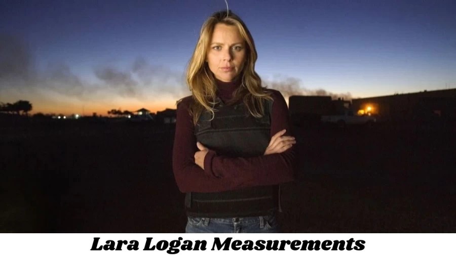 Lara Logan Measurements: Bio, Age, and Net Worth - Mr. Measurements