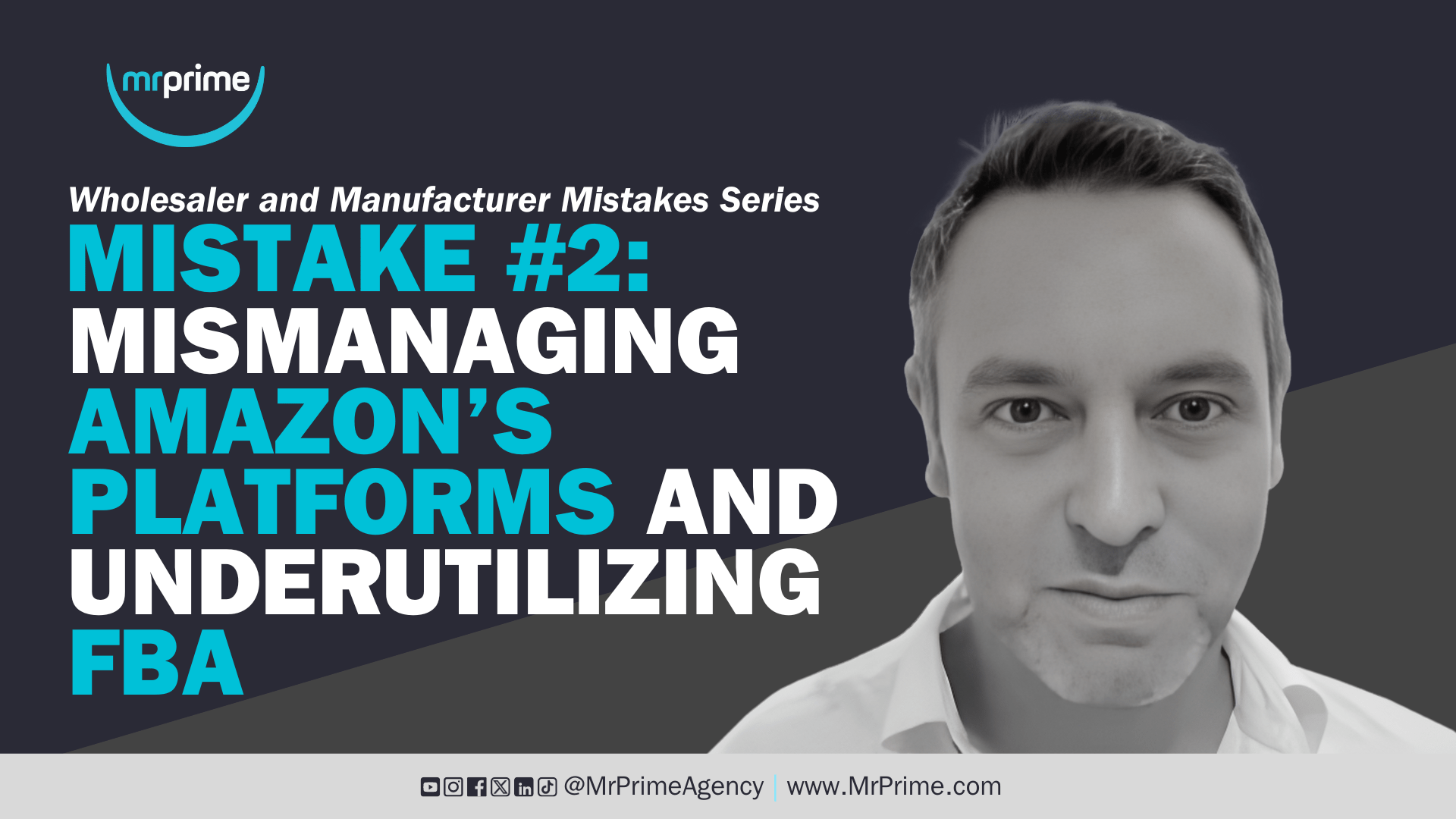 Mistake 2 Mismanaging Amazon's Platforms and Underutilizing FBA (Wholesaler and Manufacturer