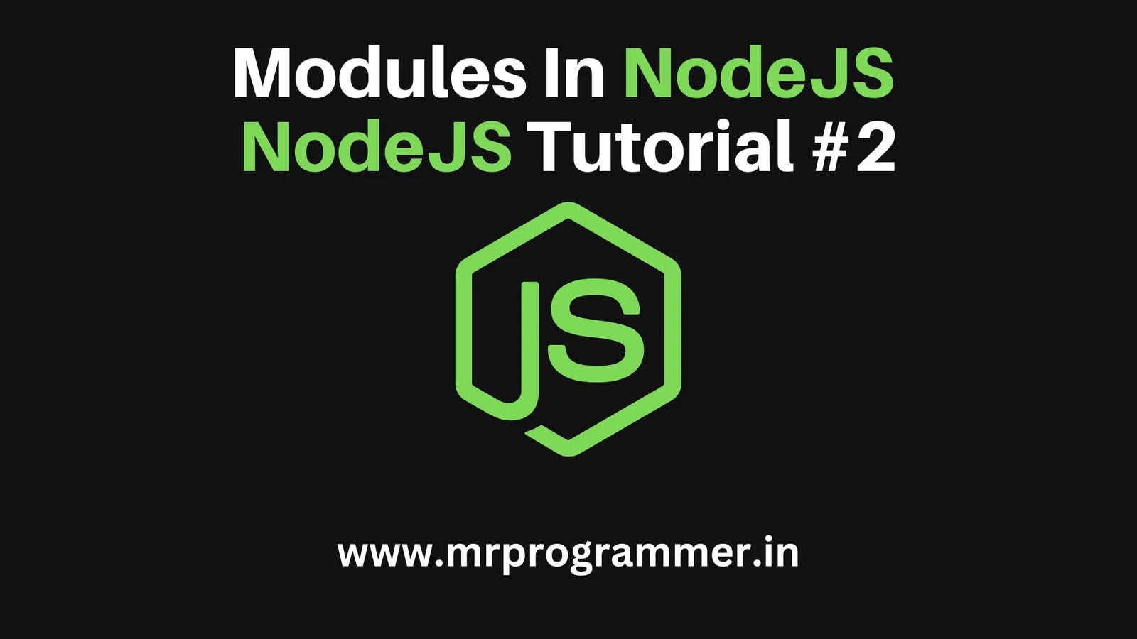 Modules In NodeJs Node.Js Tutorial 2 Mr Programmer