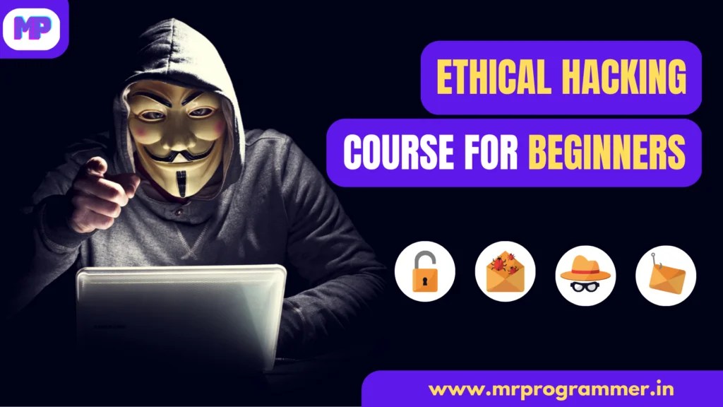Ethical Hacking Course For Beginners Mr Programmer