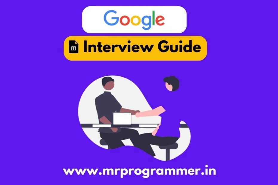 Google Interview Guide How to Get Into Google? Top 11 Questions Asked