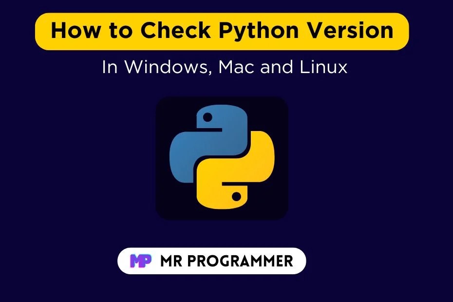 How to Check Python Version In Windows, Mac, And Linux Complete Guide