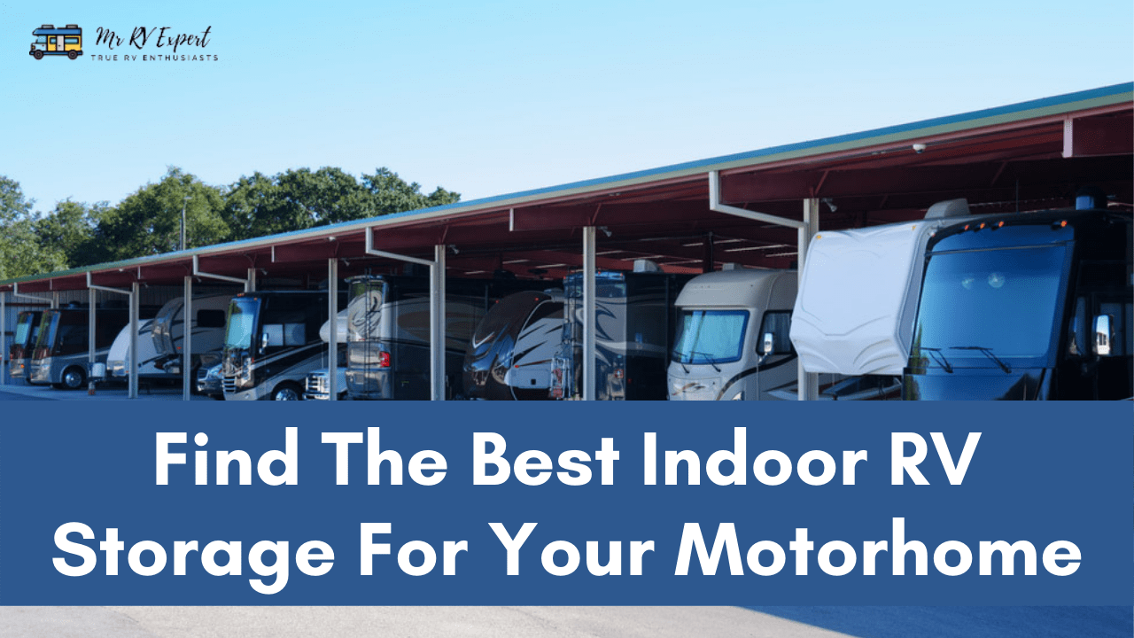 Find The Best Indoor RV Storage For Your Motorhome Mr RV Expert