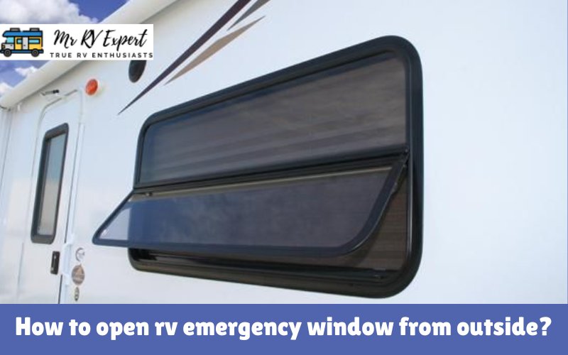 How to Open an RV Emergency Window from the Outside? Mr RV Expert