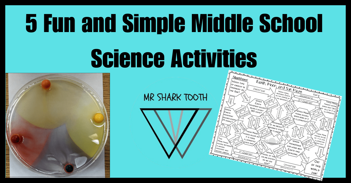 5 Fun and Simple Middle School Science Activities Mr Shark Tooth