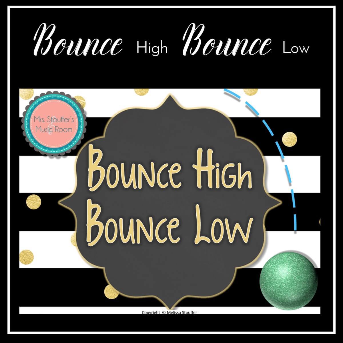 Bounce High Bounce Low A Game to Practice Steady Beat Mrs. Stouffer