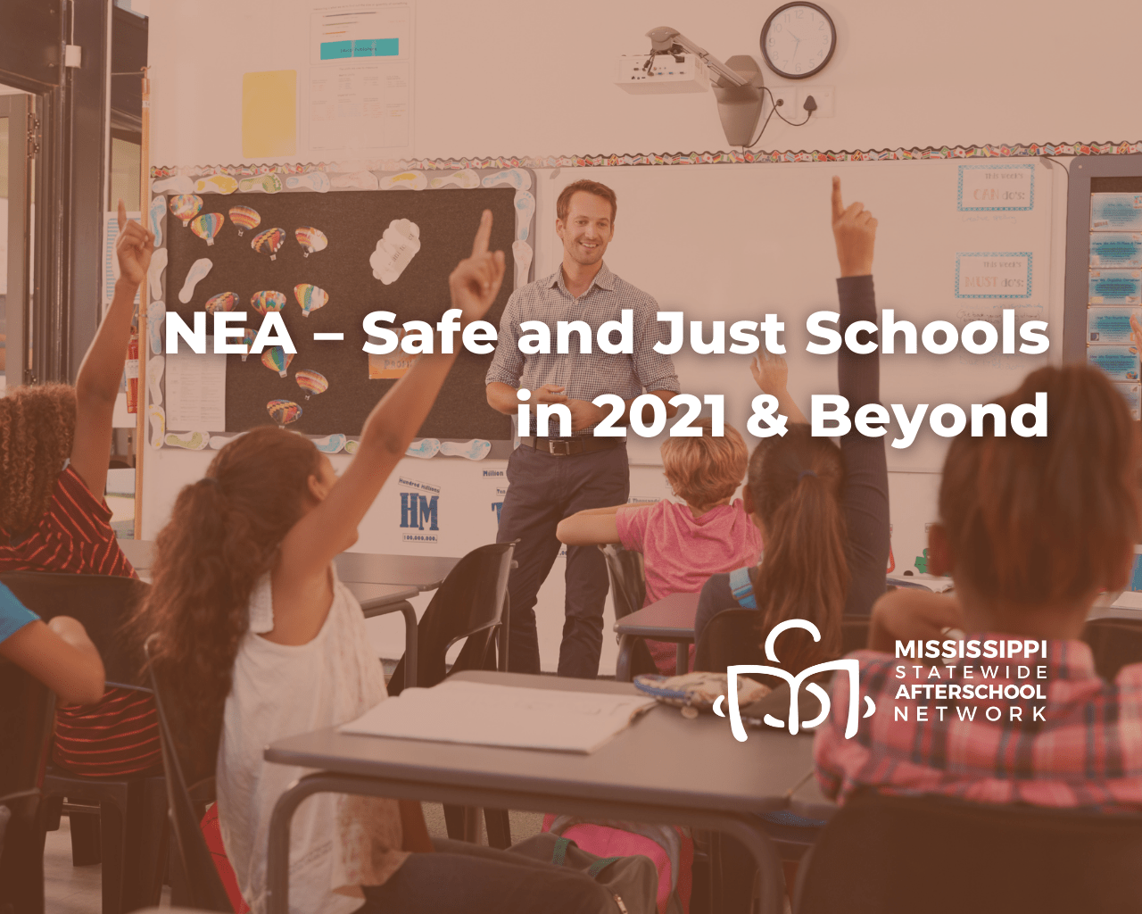 NEA Safe and Just Schools in 2021 and Beyond Mississippi