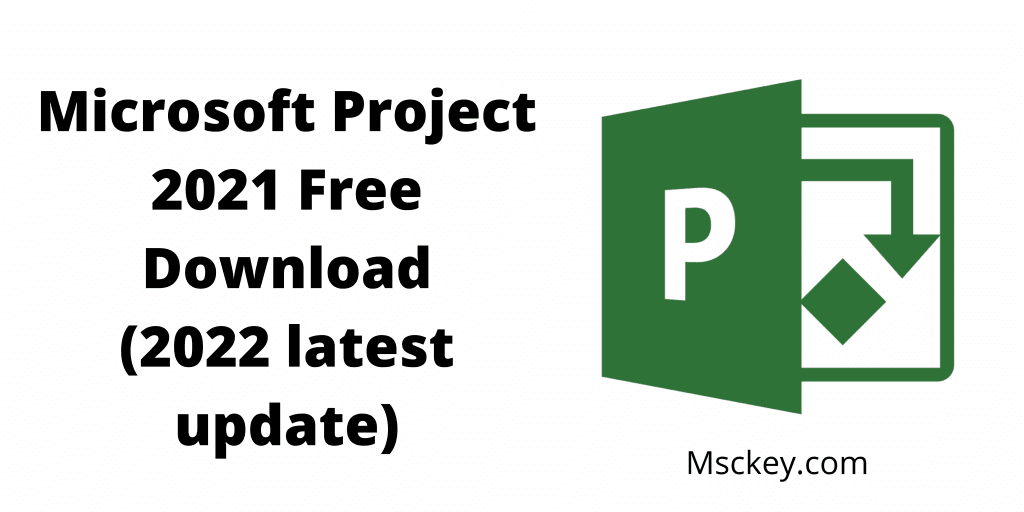 Microsoft Project 2021 Free Download2022 Latest Update Msckey